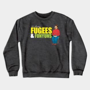 Seth Galifianakis Fugees and Funyuns Crewneck Sweatshirt